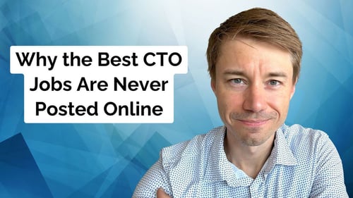 Why the Best CTO Jobs Are Never Posted Online