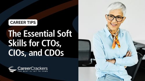 Essential Soft Skills for CTOs, CIOs, and CDOs