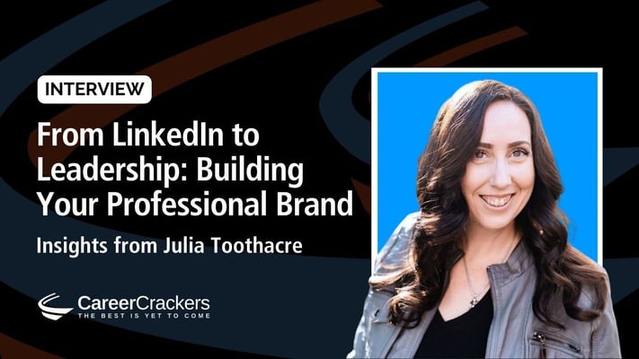 From LinkedIn to Leadership: Building Your Professional Brand - Interview with Julia Toothacre