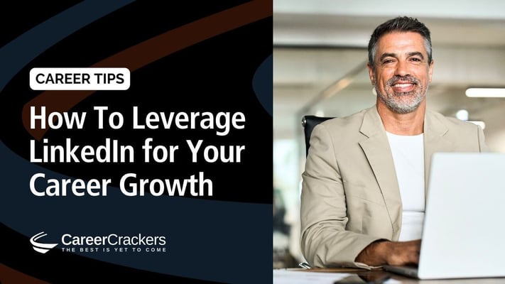 How To Leverage LinkedIn for Your Career Growth