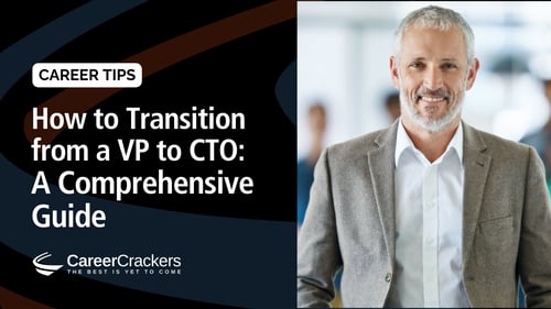 How to Transition from a VP to CTO: A Comprehensive Guide