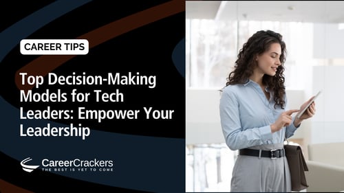 Top Decision-Making Models for Tech Leaders: Empower Your Leadership