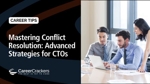 Mastering Conflict Resolution: Advanced Strategies for CTOs