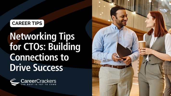 Networking Tips for CTOs: Building Connections to Drive Success